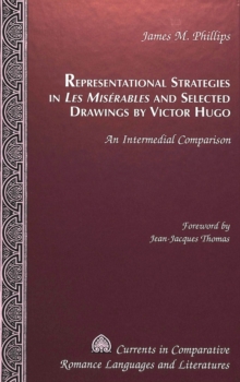 Image for Representational Strategies in Les Miserables and Selected Drawings by Victor Hugo : An Intermedial Comparison