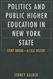 Image for Politics and Public Higher Education in New York State : Stony Brook--A Case History