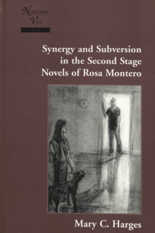 Image for Synergy and Subversion in the Second Stage Novels of Rosa Montero