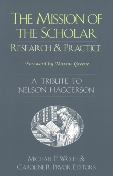 Image for The Mission of the Scholar : Research and Practice - A Tribute to Nelson Haggerson