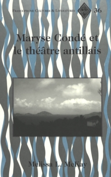 Image for Maryse Condae et le Thaeatre Antillais / Melissa L. Mckay.