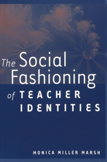 Social Fashioning of Teacher Identities