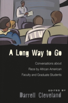 Image for A Long Way to Go : Conversations About Race by African American Faculty and Graduate Students