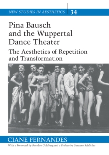 Image for Pina Bausch and the Wuppertal Dance Theater  : the aesthetics of repetition and transformation