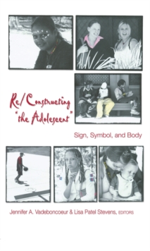 Image for Re/Constructing "the Adolescent"
