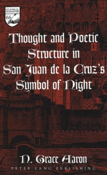 Image for Thought and Poetic Structure in San Juan De La Cruz's Symbol of Night