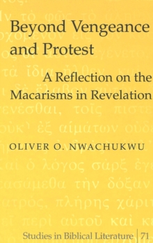 Image for Beyond Vengeance and Protest : A Reflection on the Macarisms in Revelation