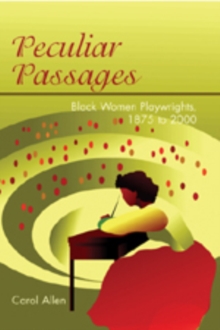 Image for Peculiar Passages : Black Women Playwrights, 1875 to 2000