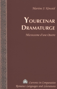 Image for Yourcenar Dramaturge : Microcosme D'une Oeuvre