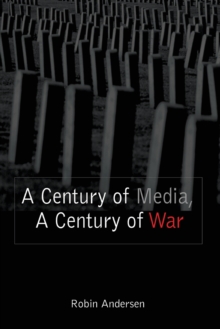 A Century of Media, a Century of War