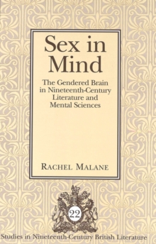 Image for Sex in mind  : the gendered brain in nineteenth-century literature and mental sciences