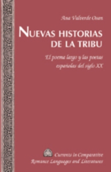 Image for Nuevas Historias de la Tribu : El Poema Largo y las Poetas Espanolas del Siglo XX
