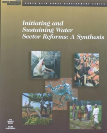 Image for Initiating & Sustaining Water Sector Reforms : A Synthesis