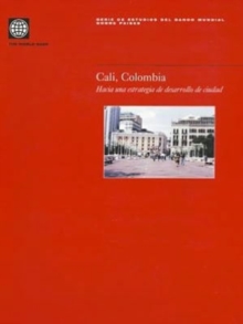 Image for Cali, Colombia : Hacia una Estrategia de Desarrollo de Ciudad