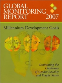 Image for Global Monitoring Report 2007 : Confronting the Challenges of Gender Equality and Fragile States