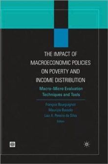 Image for The impact of macroeconomic policies on poverty and income distribution  : macro-micro evaluation techniques and tools