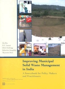 Image for Improving Municipal Solid Waste Management in India : A Sourcebook for Policymakers and Practitioners