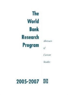 Image for The World Bank Research Program 2005-2007 : Abstracts of Current Studies