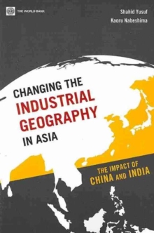 Image for Changing the industrial geography in Asia  : the impact of China and India