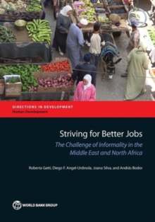 Image for Striving for better jobs  : the challenge of informality in the Middle East and North Africa