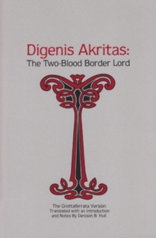 Image for Digenis Akritas : The Two-Blood Border Lord—The Grottaferrata Version