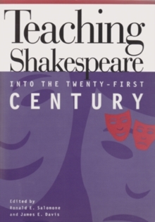 Teaching Shakespeare into the Twenty-First Century