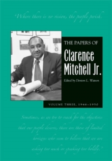 Papers of Clarence Mitchell Jr., Volume III
