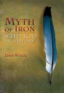 Image for Myth of Iron : Shaka in History