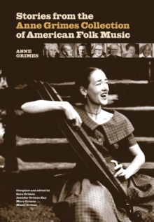 Stories from the Anne Grimes Collection of American Folk Music