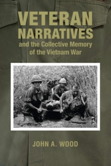 Veteran Narratives and the Collective Memory of the Vietnam War