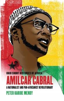 Image for Amilcar Cabral : A Nationalist and Pan-Africanist Revolutionary