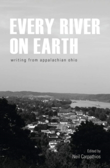 Image for Every River On Earth: Writing from Appalachian Ohio