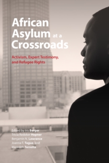 Image for African asylum at a crossroads: activism, expert testimony, and refugee rights