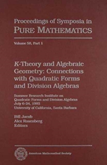 $K$-Theory And Algebraic Geometry: Connections With Quadratic Forms And Division Algebras