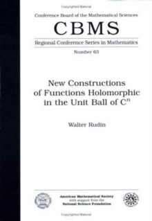 New Constructions of Functions Holomorphic in the Unit Ball of CN Expository Lectures