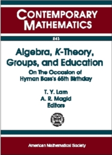 Algebra, K-theory, Groups and Education