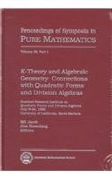 $K$-Theory And Algebraic Geometry: Connections With Quadratic Forms And Division Algebras