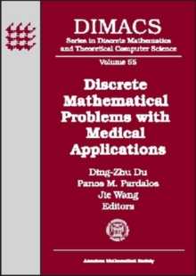 Image for Discrete Mathematical Problems with Medical Applications : DIMACS Workshop Discrete Mathematical Problems with Medical Applications, December 8-10, 1999, DIMACS Center