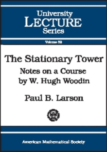 Image for The stationary tower  : notes on a course given by W. Hugh Woodin
