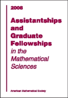 Image for Assistantships and Graduate Fellowships in the Mathematical Sciences 2008