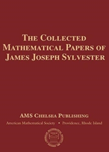 Collected Mathematical Papers of James Joseph Sylvester, 4 Volume Set