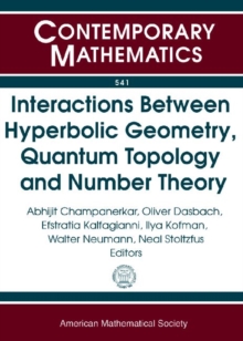 Image for Interactions Between Hyperbolic Geometry, Quantum Topology and Number Theory