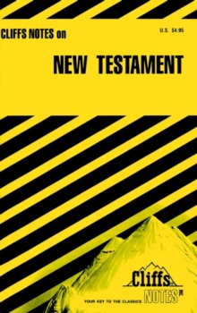 Image for The New Testament: notes, including introduction, historical background of the New Testament, outline of the life of Jesus, summaries and commentaries, selected bibliography