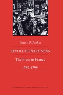 Image for Revolutionary News : The Press in France, 1789-1799