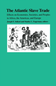 Image for The Atlantic Slave Trade : Effects on Economies, Societies and Peoples in Africa, the Americas, and Europe