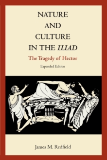Image for Nature and Culture in the Iliad : The Tragedy of Hector