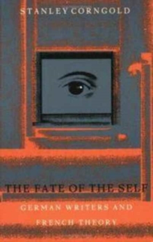Image for The Fate of the Self : German Writers and French Theory