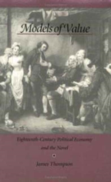 Image for Models of Value : Eighteenth-Century Political Economy and the Novel