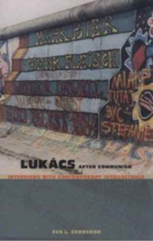Image for Lukacs After Communism : Interviews with Contemporary Intellectuals