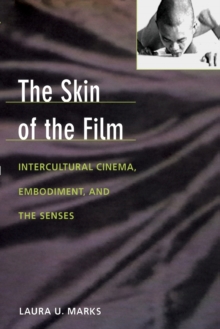 The Skin of the Film: Intercultural Cinema, Embodiment, and the Senses